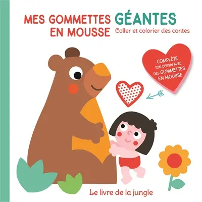 Le livre de la jungle : mes gommettes géantes en mousse : coller et colorier des contes