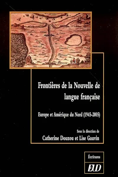 Frontières de la nouvelle de langue française : Europe et Amérique du Nord (1945-2005)