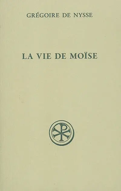 La vie de Moïse ou Traité de la perfection en matière de vertu
