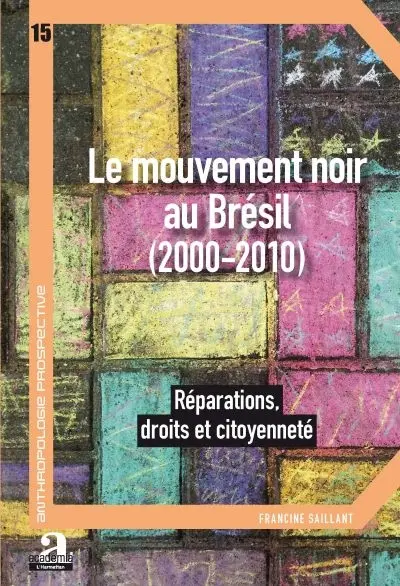 Le mouvement noir au Brésil (2000-2010) : réparations, droits et citoyenneté