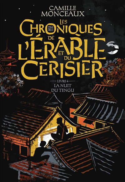 Les chroniques de l'érable et du cerisier. Vol. 4. La nuit du tengu