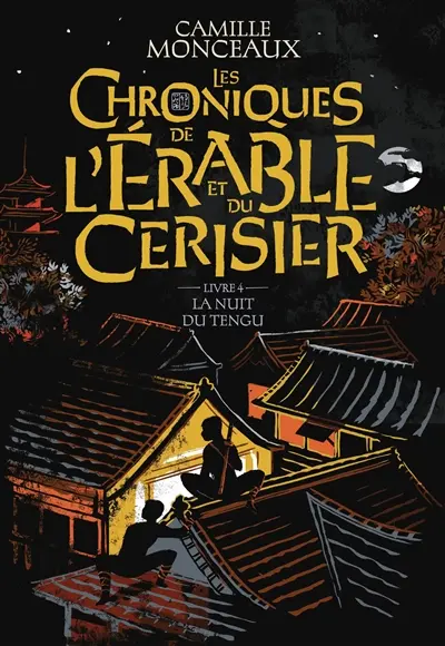 Les chroniques de l'érable et du cerisier. Vol. 4. La nuit du tengu
