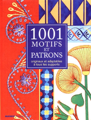 1001 motifs et patrons : originaux et adaptables sur tous les supports