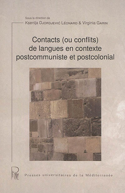 Contacts (ou conflits) de langues en contexte postcommuniste ou postcolonial