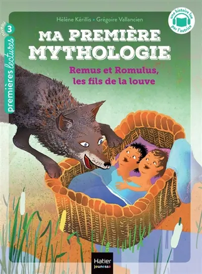 Ma première mythologie. Vol. 14. Remus et Romulus, les fils de la louve