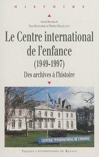 Le Centre international de l'enfance (1949-1997) : des archives à l'histoire