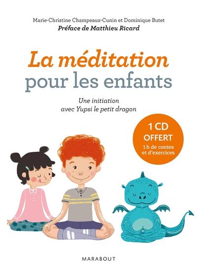La méditation pour les enfants : une initiation avec Yupsi le petit dragon
