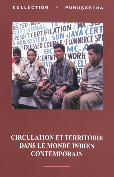 Circulation et territoire dans le monde indien contemporain. Circulation and territory in contemporary South Asia