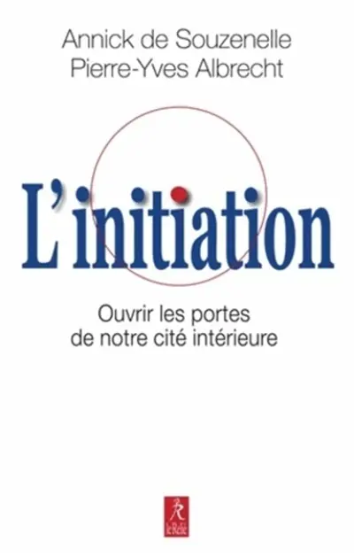 L'initiation : ouvrir les portes de notre cité intérieure
