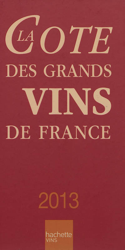 La cote des grands vins de France 2013