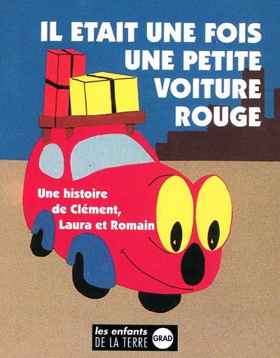 Il était une fois une petite voiture rouge : une histoire de Clément, Laura et Romain
