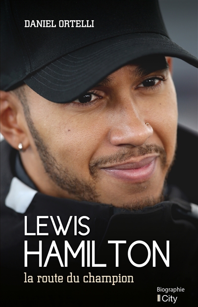 Lewis Hamilton : la route du champion
