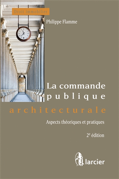 La commande publique architecturale : aspects théoriques et pratiques