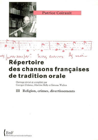 Répertoire des chansons françaises de tradition orale. Vol. 3. Religion, crimes, divertissements