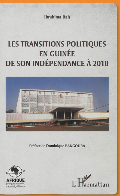 Les transitions politiques en Guinée : de son indépendance à 2010