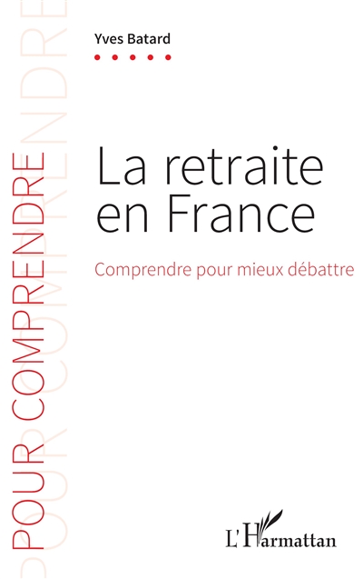 La retraite en France : comprendre pour mieux débattre