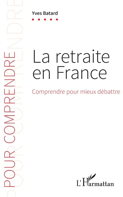 La retraite en France : comprendre pour mieux débattre