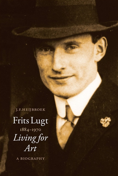 Frits Lugt, 1884-1970 : living for art : a biography