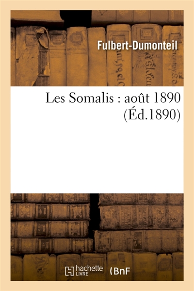 Les Somalis : aout 1890