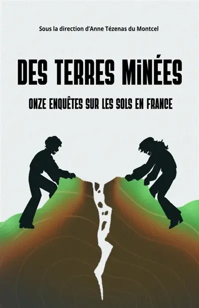 Des terres minées : Onze enquêtes sur les sols en France