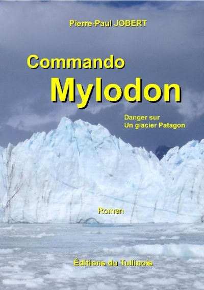 Commando Mylodon : danger sur un glacier patagon