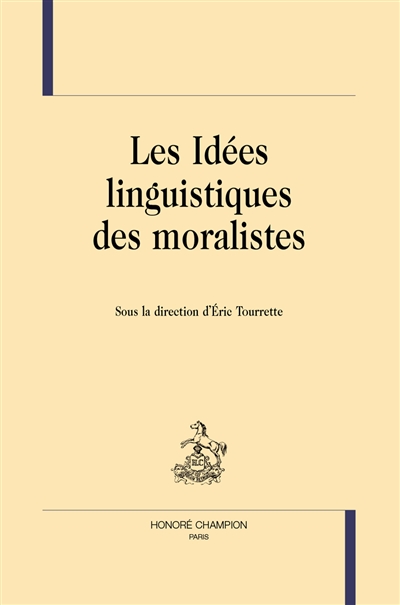 Les idées linguistiques des moralistes