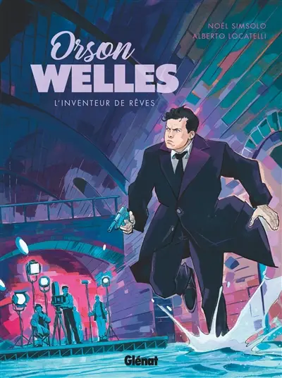Orson Welles : l'inventeur de rêves