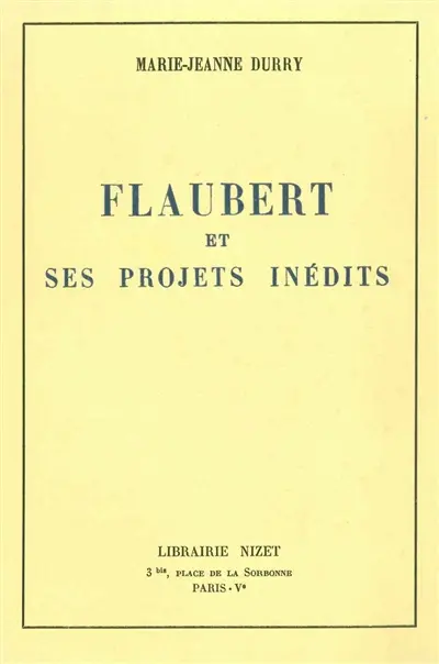 Flaubert et ses projets inédits