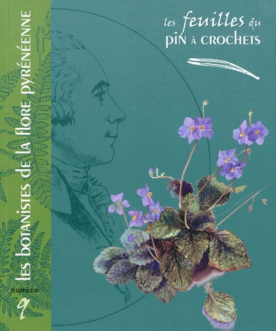 Feuilles du Pin à crochets (Les), n° 9. Les botanistes de la flore pyréneenne