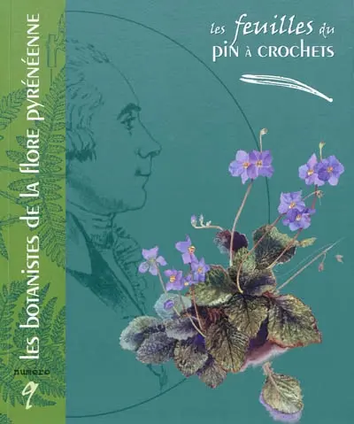 Feuilles du Pin à crochets (Les), n° 9. Les botanistes de la flore pyréneenne