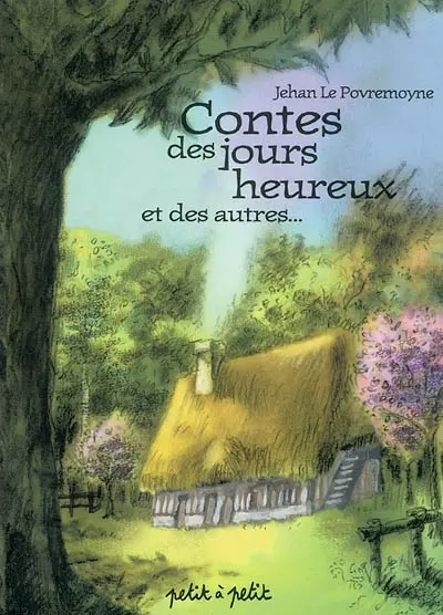 Contes des jours heureux et des autres...