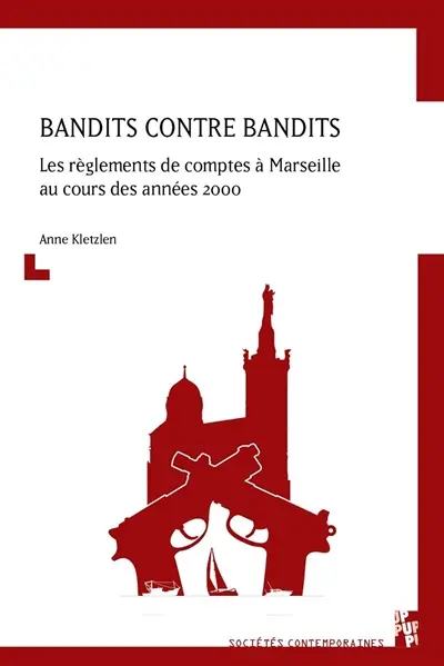 Bandits contre bandits : les règlements de comptes à Marseille au cours des années 2000