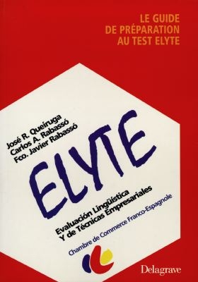 Le guide de préparation au test Elyte pour tester son niveau d'espagnol professionnel : evaluacion linguistica y de tecnicas empresariales