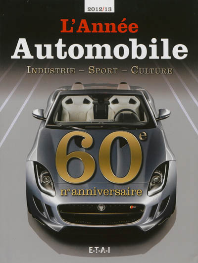 Année automobile (L') = Auto-Jahr = Automobile year, n° 60. 2012-2013 : n° anniversaire