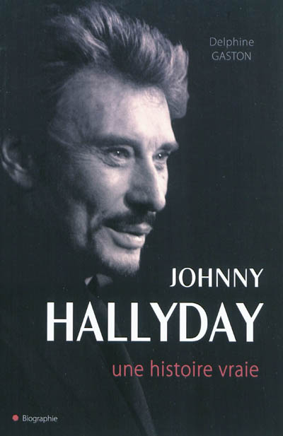 Johnny Hallyday : une histoire vraie