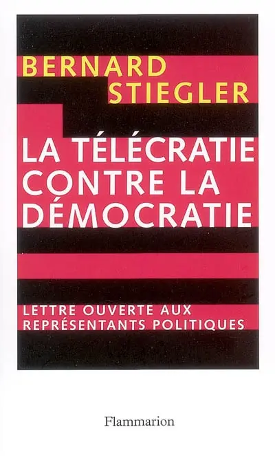 La télécratie contre la démocratie : lettre ouverte aux représentants politiques