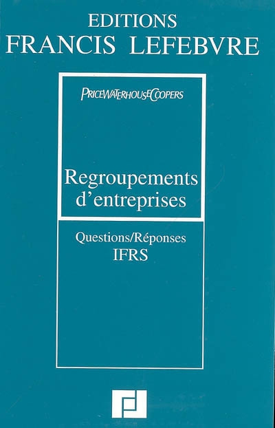 Regroupements d'entreprises : questions-réponses IFRS