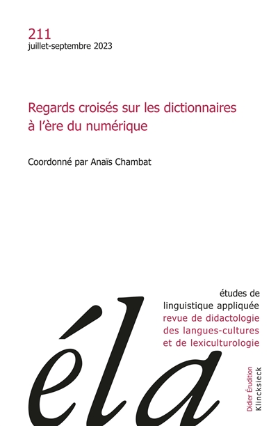 Etudes de linguistique appliquée, n° 211. Regards croisés sur les dictionnaires à l'ère du numérique