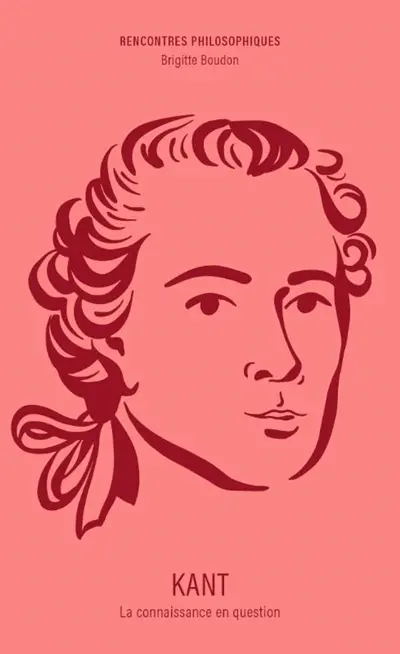 Kant : la connaissance en question