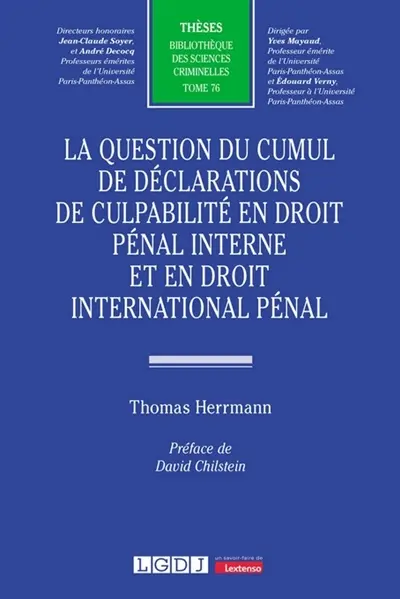 La question du cumul de déclarations de culpabilité en droit pénal interne et en droit international pénal