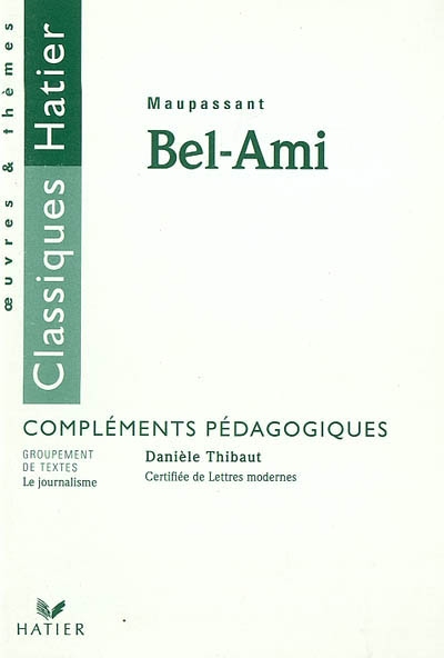Bel-Ami, Maupassant : compléments pédagogiques