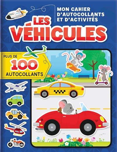 Les véhicules : super cahier d'autocollants et d'activités : plus de 100 autocollants !