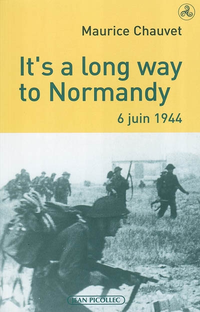 It's a long way to Normandy, 6 juin 1944 : le débarquement vu par un des 177 du commando Kieffer