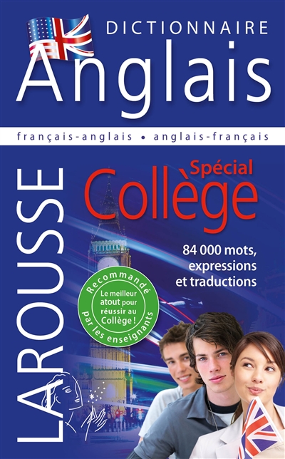 Larousse dictionnaire français-anglais, anglais-français : spécial collège. Larousse dictionary French-English, English-French
