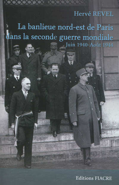 La banlieue nord-est de Paris dans la Seconde Guerre mondiale : juin 1940-août 1944