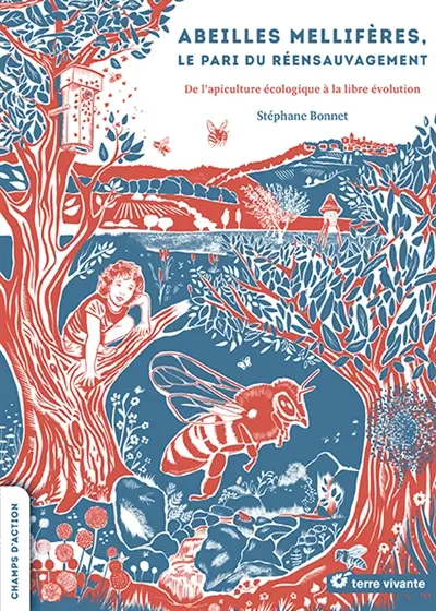 Abeilles mellifères, le pari du réensauvagement : de l'apiculture écologique à la libre évolution