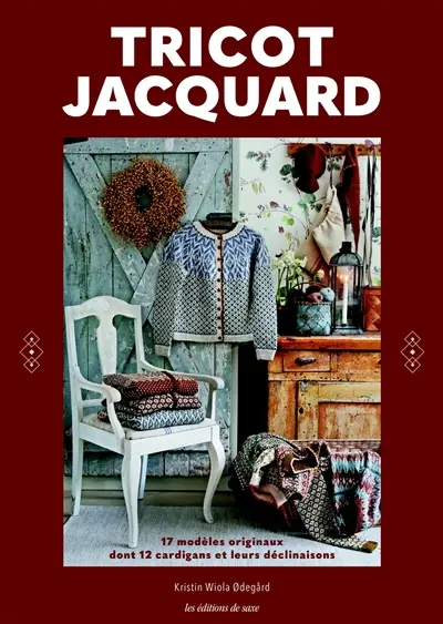 Tricot jacquard : 17 modèles originaux dont 12 cardigans et leurs déclinaisons