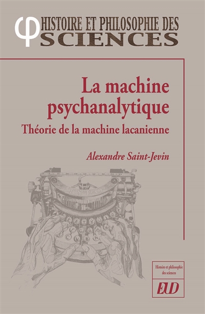 La machine psychanalytique : théorie de la machine lacanienne