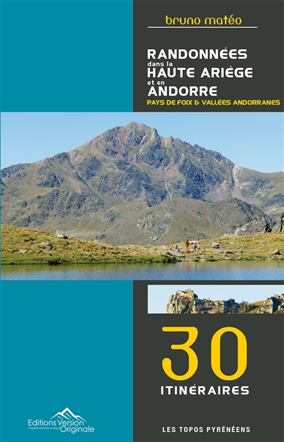 Randonnées dans la haute Ariège et en Andorre (pays de Foix & vallées andorranes)