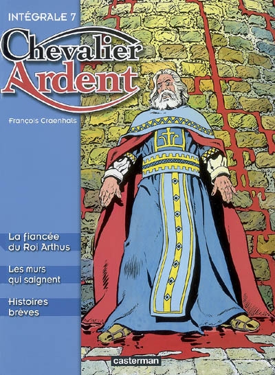 Chevalier Ardent : intégrale. Vol. 7